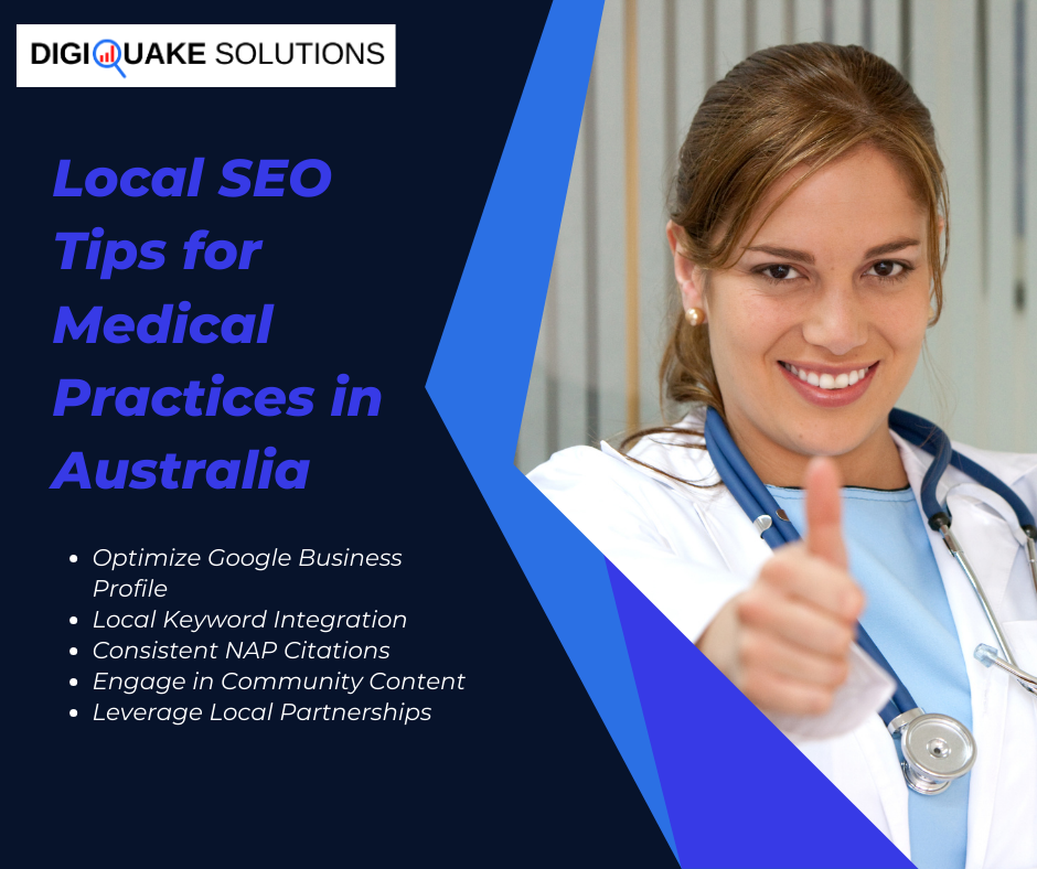 A promotional image for DigiQuake Solutions featuring a smiling doctor giving a thumbs-up. The text reads "Local SEO Tips for Medical Practices in Australia" and lists various tips such as optimizing Google Business profile, local keyword integration, consistent NAP citations, engaging in community content, and leveraging local partnerships.