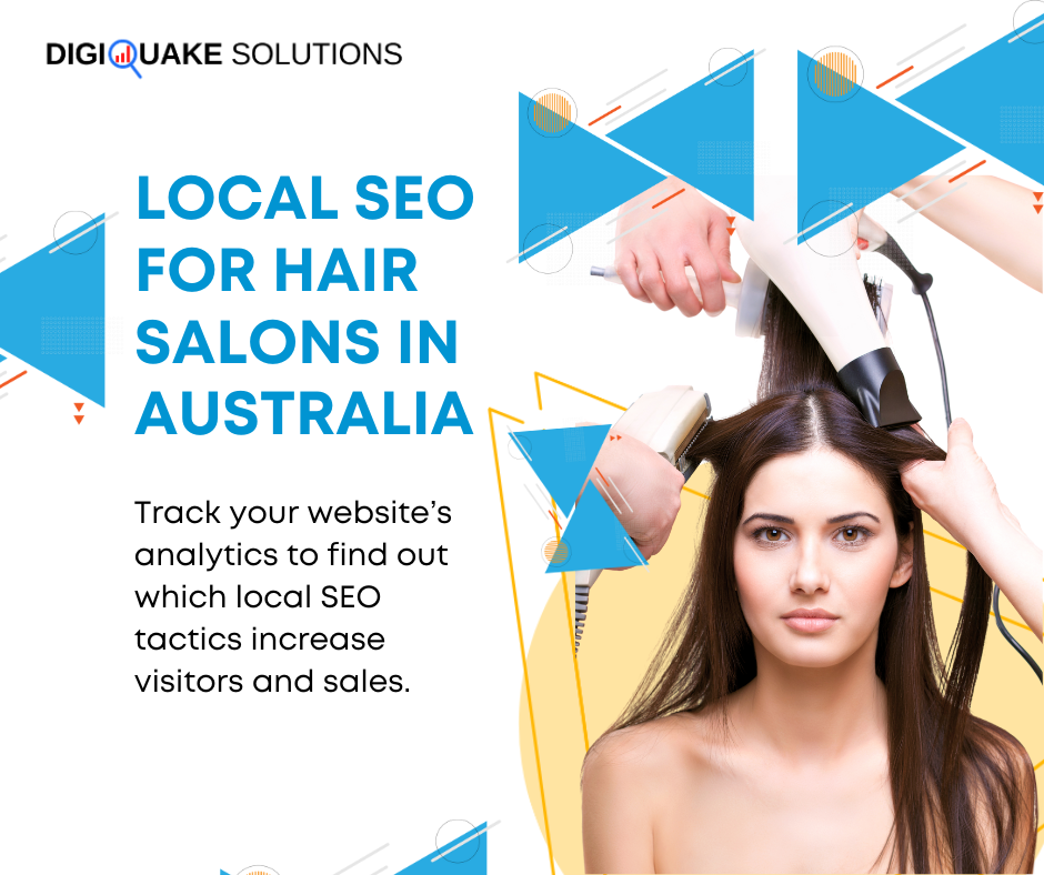 A promotional image for DigiQuake Solutions featuring a woman getting her hair styled with a hair dryer. The text reads "Local SEO for Hair Salons in Australia" and "Track your website’s analytics to find out which local SEO tactics increase visitors and sales."